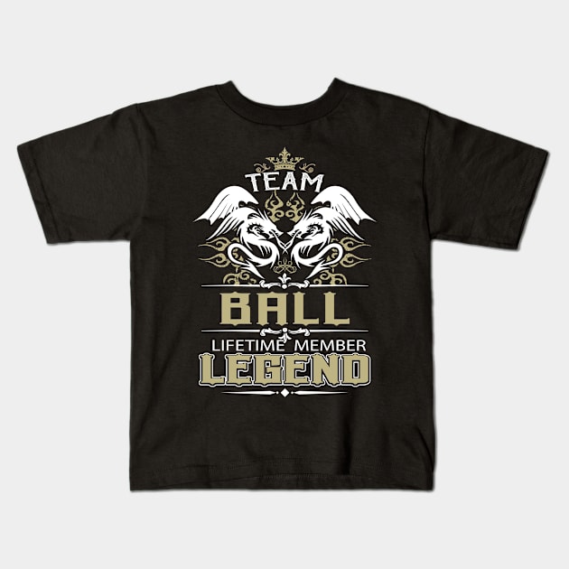 Ball Name T Shirt -  Team Ball Lifetime Member Legend Name Gift Item Tee Kids T-Shirt by yalytkinyq